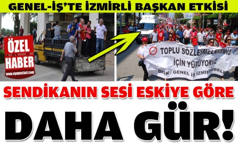 Sendikanın sesi İzmir'de daha gür çıkacak!