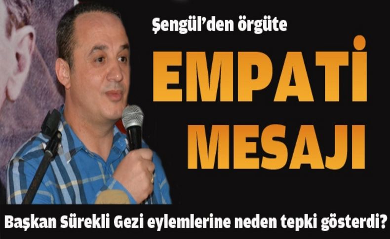 Şengül'den örgüte empati mesajı