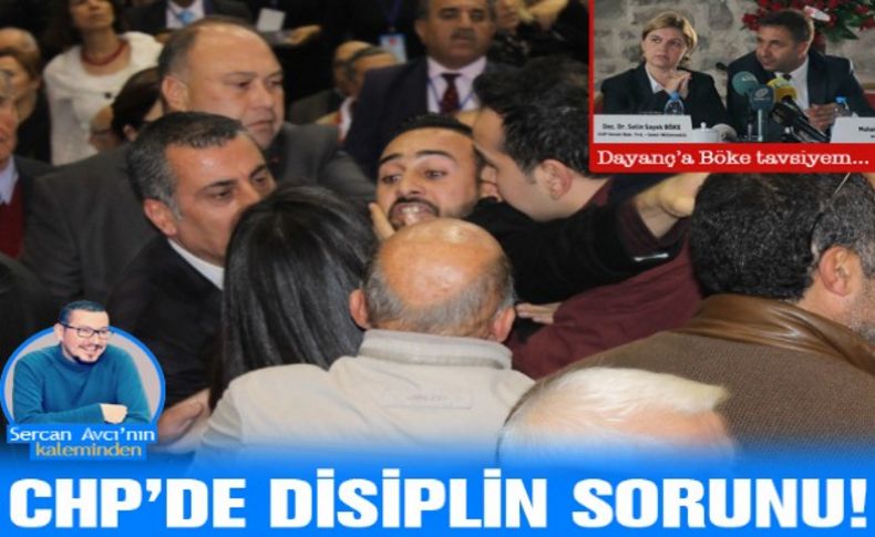 Avcı yazdı: CHP'de disiplin sorunu!