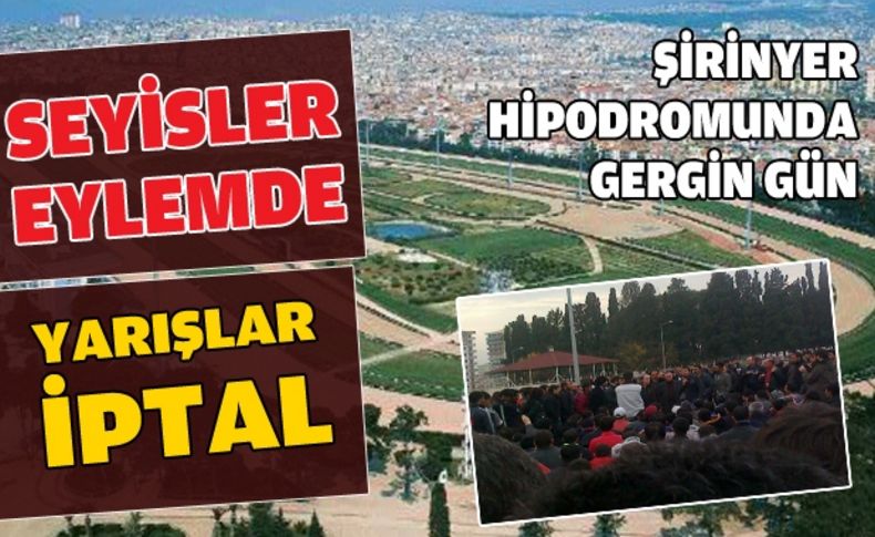 Şirinyer Hipodromunda gergin gün