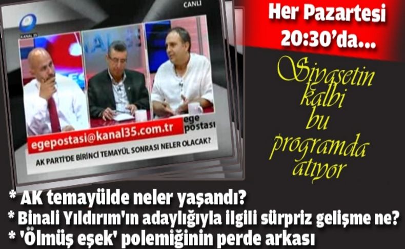 Siyasetin kalbi 'Ege Postası'nda attı