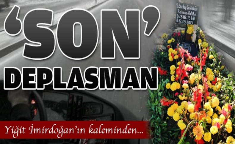 'Son' deplasman...