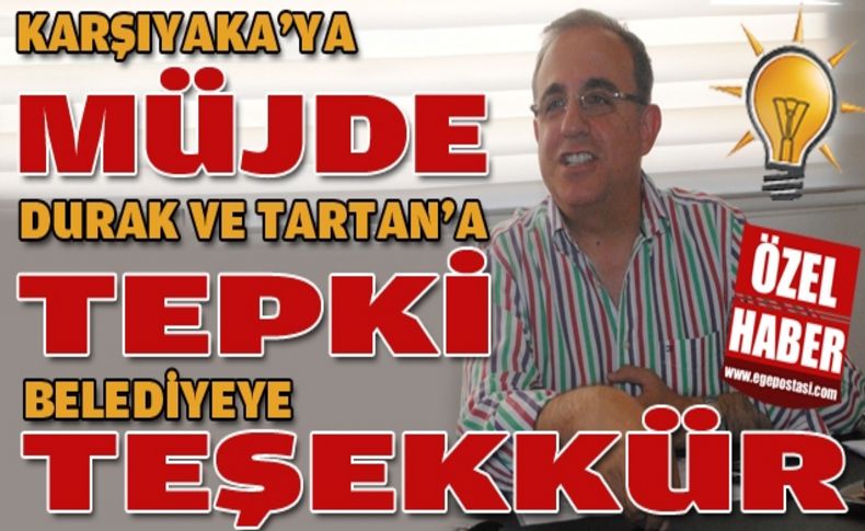 Sürekli'den ilçeye müjde belediye başkanı Durak'a tepki!