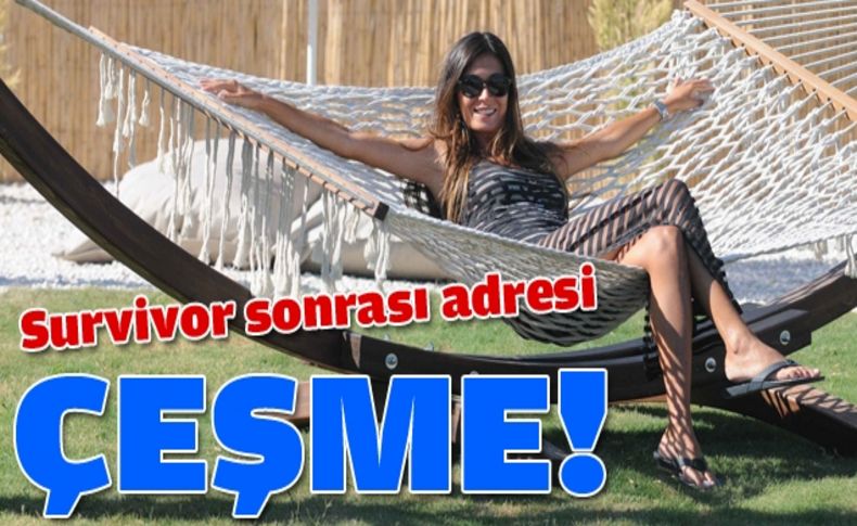 Survivor Irmak ada dönüşü soluğu Çeşme'de aldı!