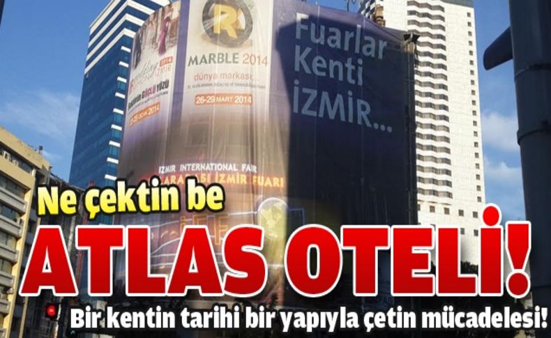 Tarihi Atlas Oteli'nin örtüsü yine değişti