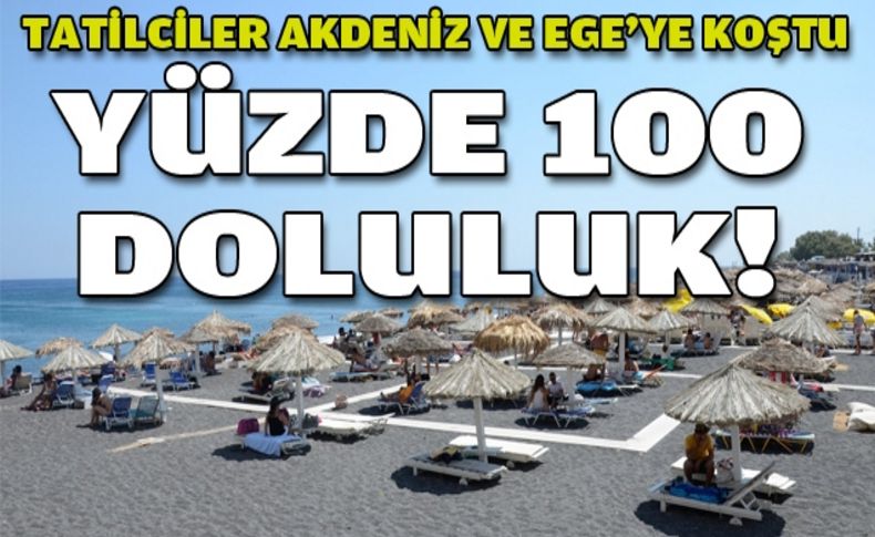 Tatilciler Akdeniz ve Ege’ye koştu