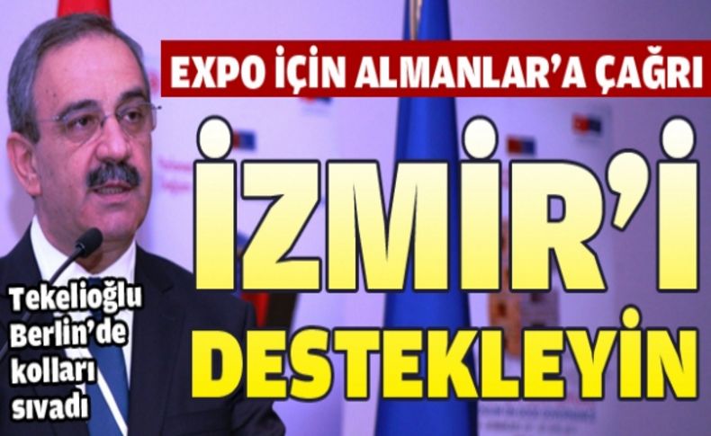 Tekelioğlu EXPO için Almanlar'dan destek istedi