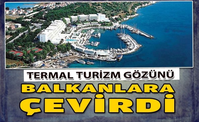 Termal turizmde şimdiki hedef Bulgaristan