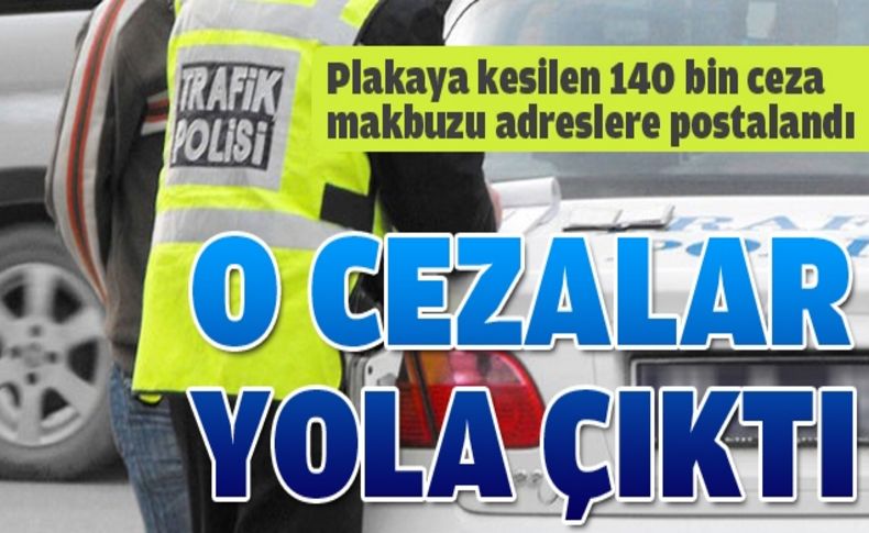 Trafik ceza makbuzları postaya verildi