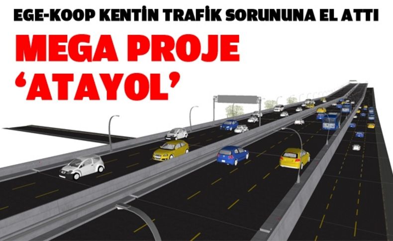 Trafik sorununa  ‘Atayol’ çözümü