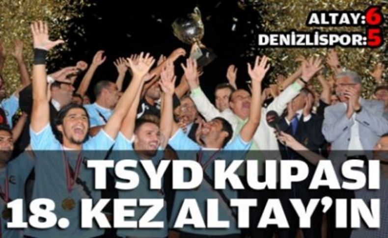 TSYD kupası 18. kez Altay'ın