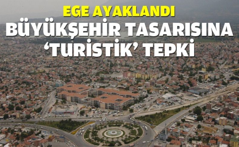 Turizm beldeleri büyükşehir tasarısına tepkili