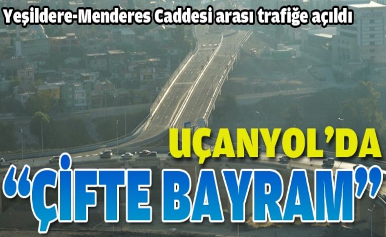 Uçanyol’da “çifte bayram”