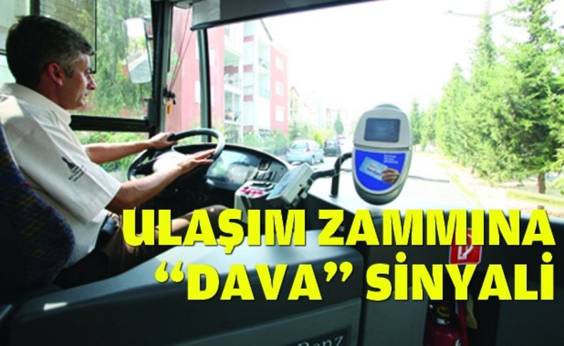 Ulaşım zammına  “dava” sinyali