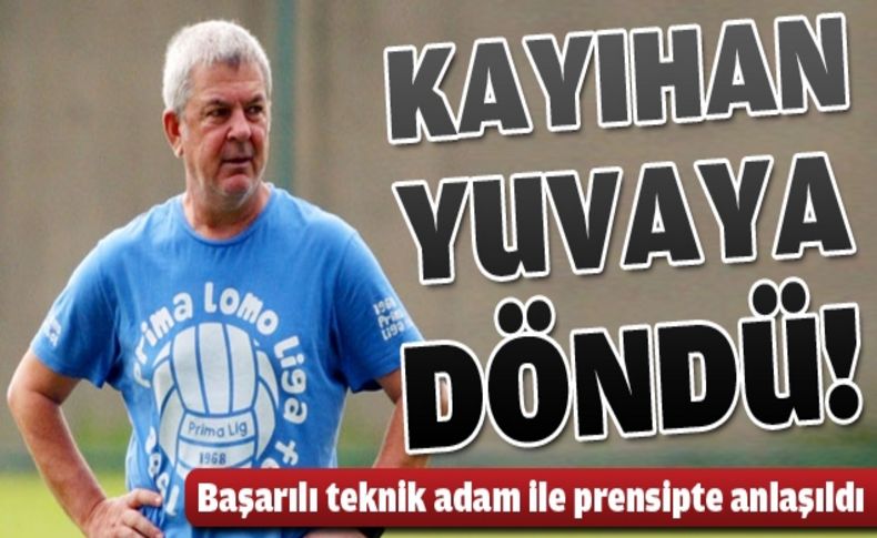 Ümit Kayıhan, yuvaya geri döndü