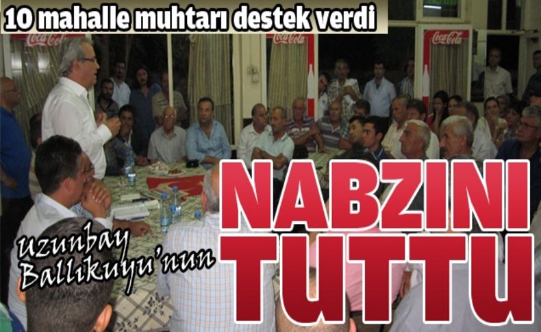 Uzunbay Ballıkuyu'nun nabzını tuttu