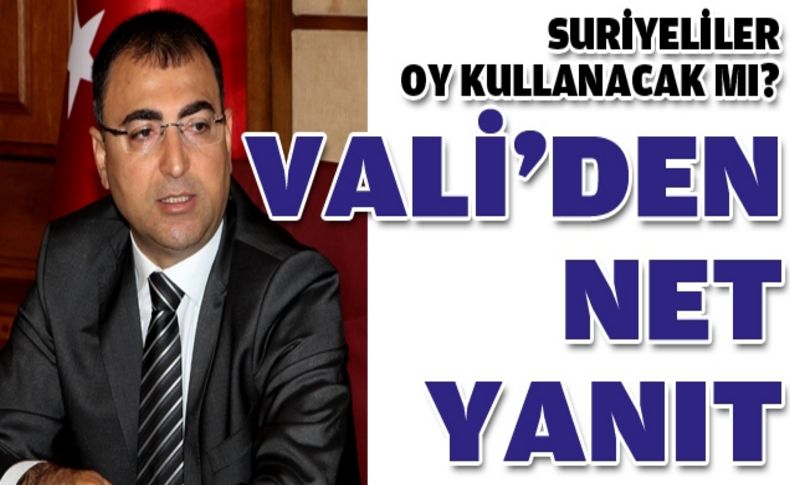 Vali Toprak: Suriyeliler oy...