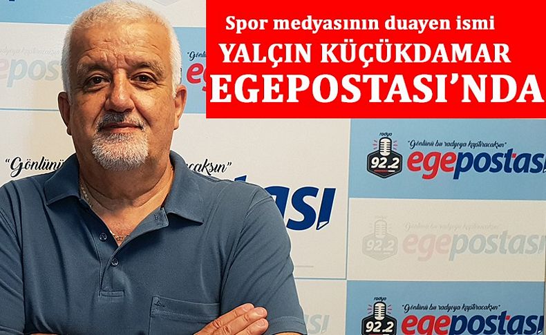 Yalçın Küçükdamar Egepostası'nda