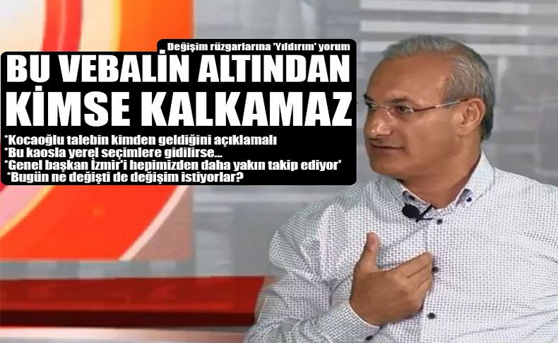 Yıldırım'dan değişim çıkışı: Bu vebalin altından kimse kalkamaz